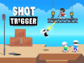 Jeux Shot Trigger